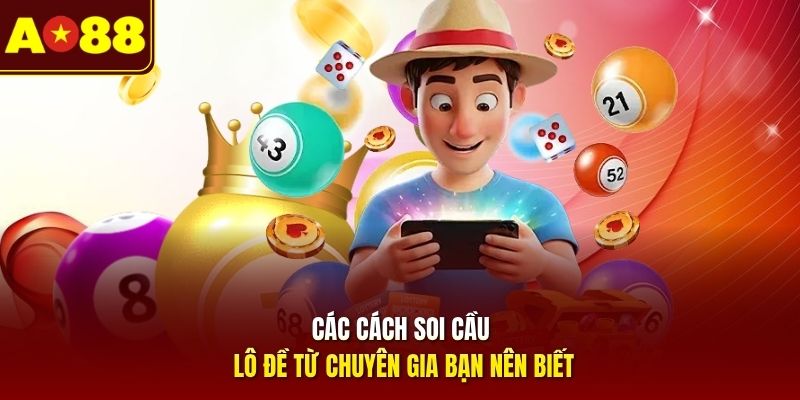 Các cách soi cầu lô đề từ chuyên gia bạn nên biết