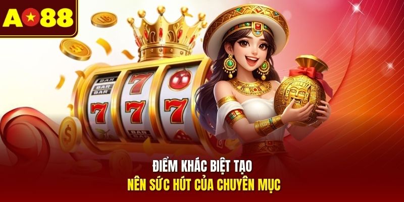 Điểm khác biệt tạo nên sức hút của chuyên mục