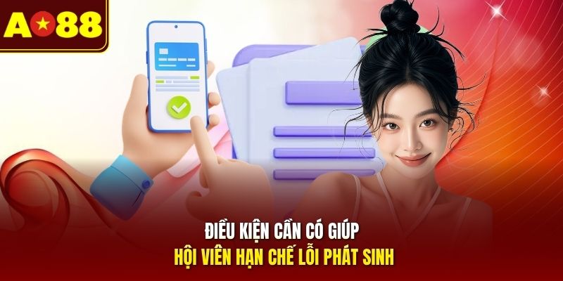 Điều kiện cần có giúp hội viên hạn chế lỗi phát sinh