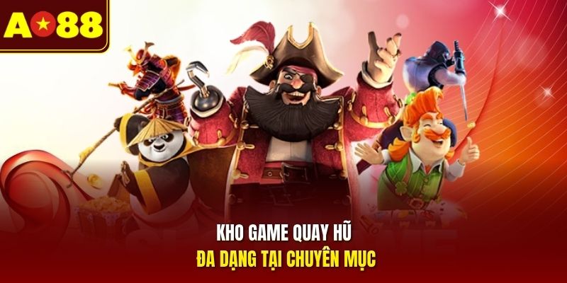 Kho game quay hũ đa dạng tại chuyên mục