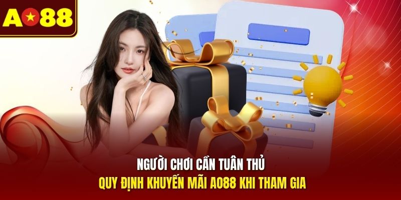 Người chơi cần tuân thủ quy định khuyến mãi AO88 khi tham gia